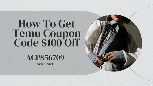 How To Get Temu Coupon Code 90% + $100 Off {[acp856709]} First Order